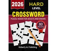 2026 Hard Crossword Puzzle: Large Print 80 Hard Crossword Puzzle Book For Adults & Seniors Brain Exercises to Keep Your Mind Sharp and Healthy Relax Your Mind Through Fun, Simple Challenges