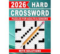 2026 Hard Crossword Puzzles for Adult & Seniors: Engaging Mental Workouts to Strengthen Focus and Problem-Solving Skills