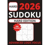 2026 Hard Sudoku Book for Adults: Expert Level Puzzle Collection: 200 Challenging 9x9 Grids, Hard to Extreme Logic Games for Brain Training, Large ... Advanced Mental Workout for Smart Adults