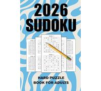 2026 Hard Sudoku puzzle Book For Adults: Challenge Your Brain with this Logic Games, 2 Grids Per Page, (6 x 9) inches, solutions included