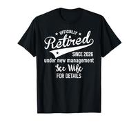 2026 Im Retired Under New Management See My Wife for Details Camiseta