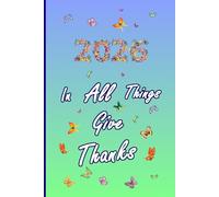 2026 In All Things Give Thanks: Christian Daily Prayer Diary, One Page a Day Blank Planner, Space for To Do Lists, Reminders & Plans 6" x 9"