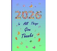 2026 In All Things Give Thanks: Christian Daily Prayer Diary, One Page a Day Planner, Space for To Do Lists, Reminders & Plans (Blue) 6" x 9"