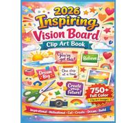 2026 Inspiring Vision Board Clip Art Book: 750+ Collage Materials, Letters, Numbers, Symbols, Affirmations, and Travel-Inspired Images for Vision ... Creative Goal Pages Size 8.5 x 11 Pages 150