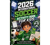 2026 International Soccer Activity Book for Kids: The Junior Reporter Challenge: Match Trackers, Predictions, Puzzles, Quizzes, Coloring and Creative Games for Ages 8-12