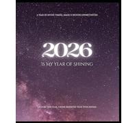 2026 Is My Year of Shining: A Journal for Light, Growth & Shining Opportunities