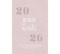2026 - JESUS IST KÖNIG: Der christliche Wochenplaner ca A5 für Fokus, Disziplin und geistliche Stärke mit täglichen Bibelversen, Wochentracker & ... und im neuen Jahr mit Gott leben wollen