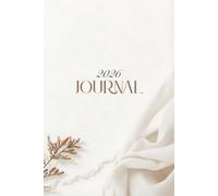 2026 Journal: A Year of Gratitude, Clarity & Daily Reflections: A Guided Yearly Planner with Reflection Pages, Gratitude Prompts, Affirmations & Daily To-Do Lists