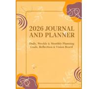 2026 Journal & Planner: Daily, Weekly & Monthly Planning | Goals, Reflection & Vision Board