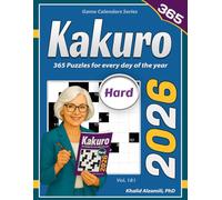 2026 Kakuro: 365 Hard (9x9) Cross Sums Puzzles for Every Day of the Year (Game Calendars Series)