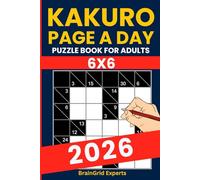 2026 Kakuro Puzzle Book - 365 Cross Sums Challenges (6x6 Grid): Daily Logic Puzzle Book for Adults - One Puzzle a Day - 6x6 Kakuro Grids - 2 Puzzles Per Page