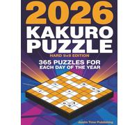 2026 Kakuro Puzzles: Hard 9x9 Edition 365 For Each Day of the Year (Kakuro Master Series)