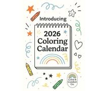 2026 Kids Coloring Calendar & Reward Chart: A Fun Family Activity Book with 12 Months of Coloring Pages, Goal Tracking, and Habit Rewards: Interactive ... Creativity, Good Habits & Family Time