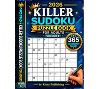 2026 Killer Sudoku Puzzle Book for Adults Volume 4: 365 Killer Sudoku Puzzles for Adults (killer sudoku series)