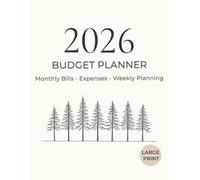 2026 Large Print Budget Planner: Monthly Bills, Expenses, and Weekly Planning for Easy Money Management