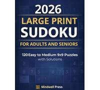 2026 Large Print Sudoku for Adults and Seniors: 120 Easy to Medium 9x9 Puzzles with Solutions