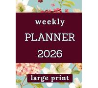 2026 Large Print Weekly & Monthly Planner for Seniors with Low Vision: Easy-to-Read Big Font Organizer | January 2026 - December 2026 | Calendar for Visual Impairment & Poor Eyesight