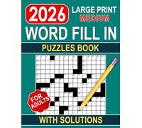 2026 Large Print Word Fill In Puzzles Book With Solutions: Enjoy focused, screen-free moments that strengthen your thinking