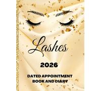 2026 Lashes Dated Appointment Book And Diary: Monday To Sunday Booking Slots From 7am To 8.45pm, Every 15 Minutes: A4, Luxury Gold Silk And Snow ... Salons, Home Business, Great Gift Idea