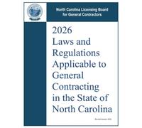 2026 Laws and Regulations Applicable to General Contracting in the State of North Carolina: Revised January 2026