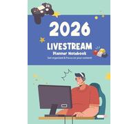2026 Livestream Planner Notebook: Streamer Journal with the twitch streaming checklist - Content creator gift idea for men and women who stream Esports and video games
