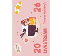 2026 Livestream Planner Notebook: Streamer Journal with the twitch streaming checklist - Content creator gift idea for men and women who stream Esports and video games