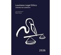2026 Louisiana Legal Ethics: Standards and Commentary