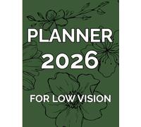 2026 Low Vision Planner - Large Print Weekly & Monthly Organizer: Easy-to-Read 15-Month Calendar | October 2025 - December 2026 | with Holidays, ... & Notes for Visual Impairment & Poor Eyesight