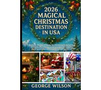 2026 Magical Christmas Destinations In USA: Discover the Top 9 Places for Christmas Experience in USA with enchanting winter escapes Santa towns dazzling parades and magical festive memories