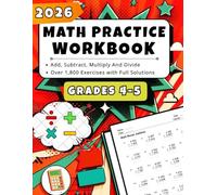 2026 Math Practice Workbook for Grades 4-5: Addition, Subtraction, Multiplication, And Division - Over 1,800 Exercises with Full Solutions