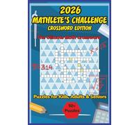 2026 MATHLETE'S CHALLENGE CROSSWORD EDITION: Crossword Puzzles With Easy To Read Print About Math and Advanced Math and Equations (6x9 inches, 120 pages) 50+ puzzles