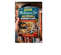 2026 Mediterranean Diet for Air Fryers and Workout Plans: for Busy Professionals and Fitness Enthusiasts