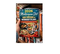 2026 Mediterranean Diet for Air Fryers and Workout Plans: for Busy Professionals and Fitness Enthusiasts