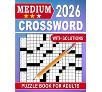 2026 Medium Crossword Puzzle Book for Adults: Smart and Enjoyable Word Games to Improve Focus and Memory