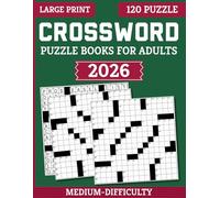 2026 Medium-Difficulty Crossword Puzzle Book For Adults and Seniors: Engaging Brain Exercises with 120 Big Font, Eye-Friendly Puzzles to Keep Your Mind Focus and Memory Boost - With Full Solutions