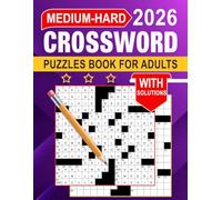 2026 Medium - Hard Crossword Puzzles Book for Adults: Carefully crafted clues that offer steady, enjoyable problem-solving skills