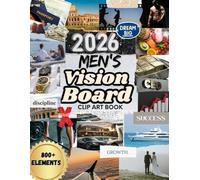 2026 Mens Vision Board Clip Art Book: 800+ Premium Color vision board elements including images, quotes, words, and affirmations for Men