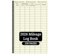2026 Mileage Log Book: Automobile & Truck Journal for Business or Personal Taxes | Very Simple Recording | 150 Pages | 6 x 9 Inches