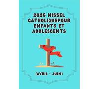 2026 Missel Catholique pour Enfants et Adolescents: Q.2 (Avril - Juin)