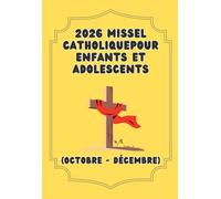 2026 Missel Catholique pour Enfants et Adolescents: Q.4 (Octobre - Décembre)
