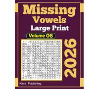 2026 Missing Vowels Large Print Volume 6: 200 Puzzles Word Search Missing Vowels for Adults