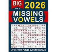 2026 Missing Vowels Word Search Large Print: Over 100+ Missing Vowels Puzzles Unique Word Search Variation & Challenging Activity Book for Adults and Seniors | Volume 1 |