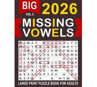 2026 Missing Vowels Word Search Large Print: Over 100+ Missing Vowels Puzzles Unique Word Search Variation & Challenging Activity Book for Adults and Seniors | Volume 3 |