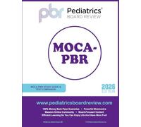 2026 MOCA-PBR Study Guide & Test Companion: Concise Board Review for Your American Board of Pediatrics MOCA-Peds Exam