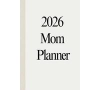 2026 Mom Tracker Planner | Busy Mom Daily Organizer & Family Planner | Goals, Habits, Budget, Meal & Self-Care Tracking | 6x9 Home & Life Management Planner for Moms