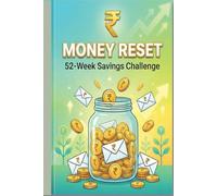 “2026 Money Reset: 52-Week Savings Challenge Book (Cash-Stuffing & Rupee Envelope System)”: “Break the Spend-Regret Cycle, Save Consistently Every Week and Build a ₹50,000+ Cushion in 12 Months”