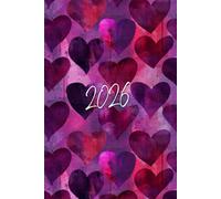 2026 Monthly and Weekly Planner with watercolor hearts artwork on cover and inside: Stay organized and stay inspired with these beautifully ... to keep you inspired to tackle your goals