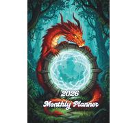 2026 Monthly Planner: Dragon’s Portal of Time: A Fantasy Adventure Journal for Courageous Dreamers