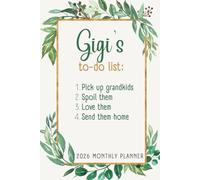 2026 Monthly Planner Gigi's To-Do List: Daily Organizer with Holidays, Tabs, and Grandparent Quotes
