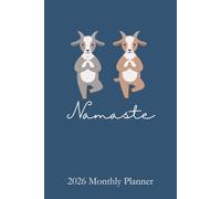 2026 Monthly Planner Namaste: Cute Goat Yoga Lover Design Daily Organizer with Holidays, Tabs, and Yoga Themed Quotes